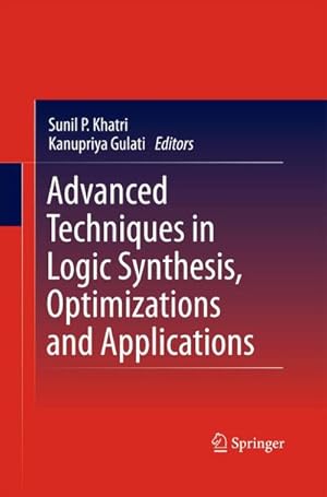 Bild des Verkufers fr Advanced Techniques in Logic Synthesis, Optimizations and Applications zum Verkauf von AHA-BUCH GmbH