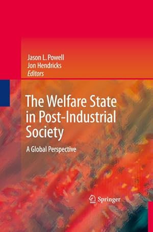 Bild des Verkufers fr The Welfare State in Post-Industrial Society : A Global Perspective zum Verkauf von AHA-BUCH GmbH