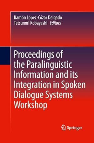 Bild des Verkufers fr Proceedings of the Paralinguistic Information and its Integration in Spoken Dialogue Systems Workshop zum Verkauf von AHA-BUCH GmbH