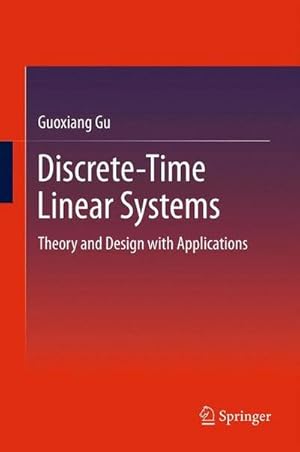 Imagen del vendedor de Discrete-Time Linear Systems : Theory and Design with Applications a la venta por AHA-BUCH GmbH