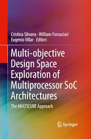 Bild des Verkufers fr Multi-objective Design Space Exploration of Multiprocessor SoC Architectures : The MULTICUBE Approach zum Verkauf von AHA-BUCH GmbH