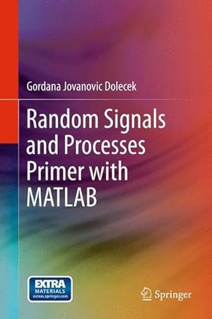 Bild des Verkufers fr Random Signals and Processes Primer with MATLAB zum Verkauf von AHA-BUCH GmbH