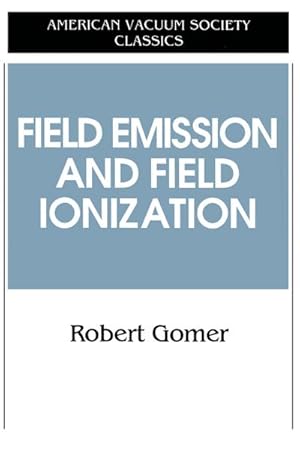 Seller image for Field Emissions and Field Ionization for sale by AHA-BUCH GmbH