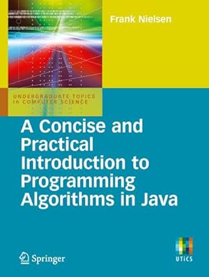 Bild des Verkufers fr A Concise and Practical Introduction to Programming Algorithms in Java zum Verkauf von AHA-BUCH GmbH