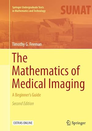 Bild des Verkufers fr The Mathematics of Medical Imaging : A Beginners Guide zum Verkauf von AHA-BUCH GmbH