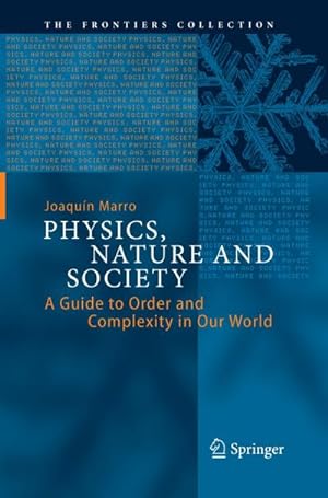 Seller image for Physics, Nature and Society : A Guide to Order and Complexity in Our World for sale by AHA-BUCH GmbH