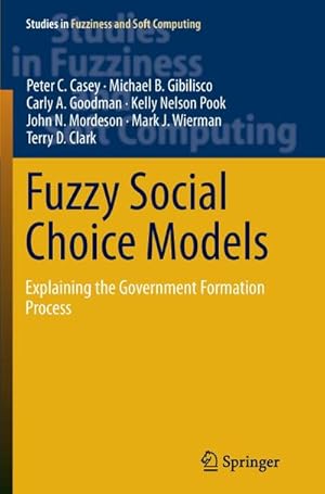 Bild des Verkufers fr Fuzzy Social Choice Models : Explaining the Government Formation Process zum Verkauf von AHA-BUCH GmbH