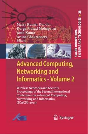 Imagen del vendedor de Advanced Computing, Networking and Informatics- Volume 2 : Wireless Networks and Security Proceedings of the Second International Conference on Advanced Computing, Networking and Informatics (ICACNI-2014) a la venta por AHA-BUCH GmbH