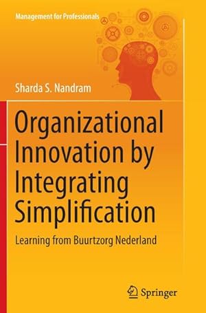 Bild des Verkufers fr Organizational Innovation by Integrating Simplification : Learning from Buurtzorg Nederland zum Verkauf von AHA-BUCH GmbH