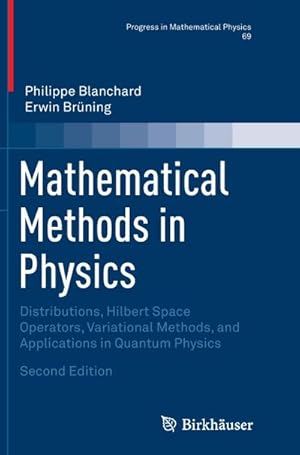 Immagine del venditore per Mathematical Methods in Physics : Distributions, Hilbert Space Operators, Variational Methods, and Applications in Quantum Physics venduto da AHA-BUCH GmbH