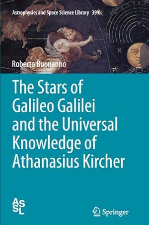 Immagine del venditore per The Stars of Galileo Galilei and the Universal Knowledge of Athanasius Kircher venduto da AHA-BUCH GmbH