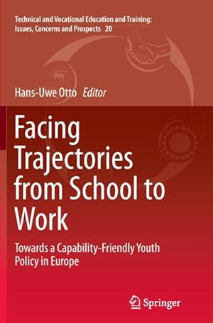 Bild des Verkufers fr Facing Trajectories from School to Work : Towards a Capability-Friendly Youth Policy in Europe zum Verkauf von AHA-BUCH GmbH