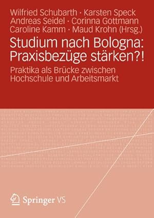 Image du vendeur pour Studium nach Bologna: Praxisbezge strken?! : Praktika als Brcke zwischen Hochschule und Arbeitsmarkt mis en vente par AHA-BUCH GmbH