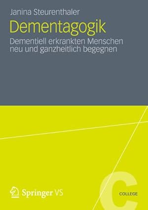 Bild des Verkufers fr Dementagogik : Dementiell erkrankten Menschen neu und ganzheitlich begegnen zum Verkauf von AHA-BUCH GmbH