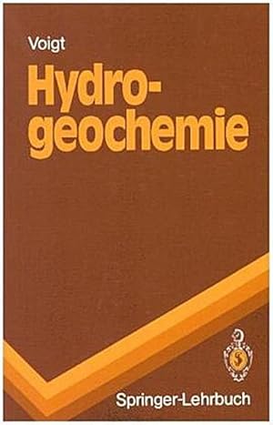 Immagine del venditore per Hydrogeochemie : Eine Einfhrung in die Beschaffenheitsentwicklung des Grundwassers venduto da AHA-BUCH GmbH