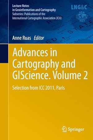 Seller image for Advances in Cartography and GIScience. Volume 2 : Selection from ICC 2011, Paris for sale by AHA-BUCH GmbH
