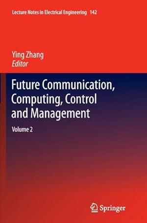 Bild des Verkufers fr Future Communication, Computing, Control and Management : Volume 2 zum Verkauf von AHA-BUCH GmbH
