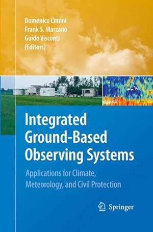 Bild des Verkufers fr Integrated Ground-Based Observing Systems : Applications for Climate, Meteorology, and Civil Protection zum Verkauf von AHA-BUCH GmbH