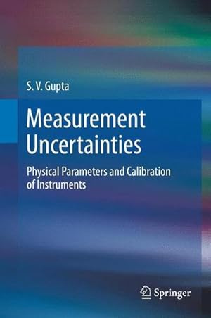 Bild des Verkufers fr Measurement Uncertainties : Physical Parameters and Calibration of Instruments zum Verkauf von AHA-BUCH GmbH