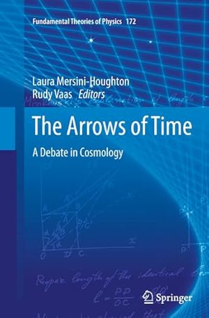 Bild des Verkufers fr The Arrows of Time : A Debate in Cosmology zum Verkauf von AHA-BUCH GmbH