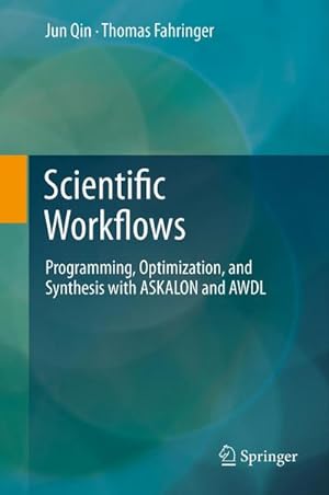 Bild des Verkufers fr Scientific Workflows : Programming, Optimization, and Synthesis with ASKALON and AWDL zum Verkauf von AHA-BUCH GmbH