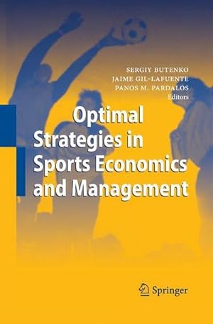 Bild des Verkufers fr Optimal Strategies in Sports Economics and Management zum Verkauf von AHA-BUCH GmbH