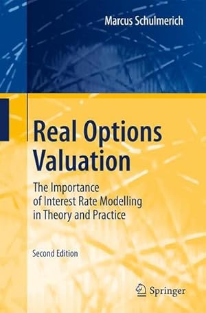 Immagine del venditore per Real Options Valuation : The Importance of Interest Rate Modelling in Theory and Practice venduto da AHA-BUCH GmbH