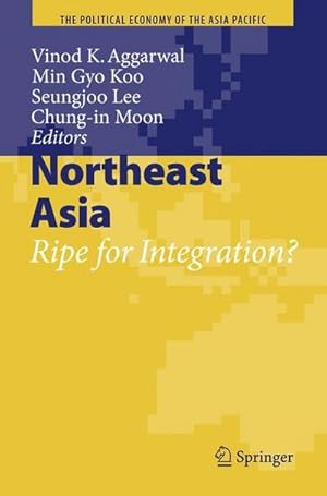 Bild des Verkufers fr Northeast Asia : Ripe for Integration? zum Verkauf von AHA-BUCH GmbH