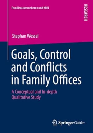 Immagine del venditore per Goals, Control and Conflicts in Family Offices : A Conceptual and In-depth Qualitative Study venduto da AHA-BUCH GmbH