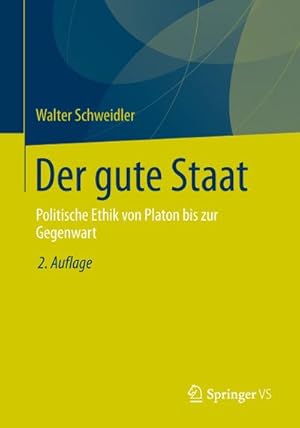 Bild des Verkufers fr Der gute Staat : Politische Ethik von Platon bis zur Gegenwart zum Verkauf von AHA-BUCH GmbH