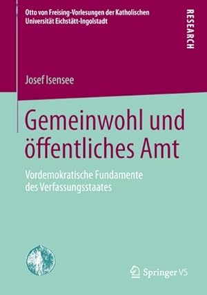Seller image for Gemeinwohl und ffentliches Amt : Vordemokratische Fundamente des Verfassungsstaates for sale by AHA-BUCH GmbH