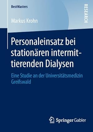 Immagine del venditore per Personaleinsatz bei stationren intermittierenden Dialysen : Eine Studie an der Universittsmedizin Greifswald venduto da AHA-BUCH GmbH