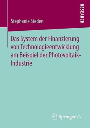 Seller image for Das System der Finanzierung von Technologieentwicklung am Beispiel der Photovoltaik-Industrie for sale by AHA-BUCH GmbH