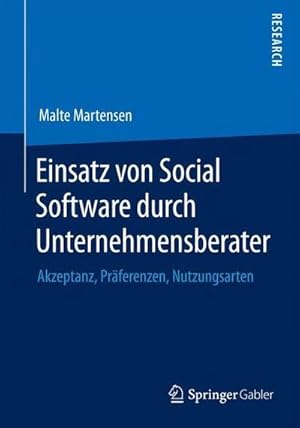 Seller image for Einsatz von Social Software durch Unternehmensberater : Akzeptanz, Prferenzen, Nutzungsarten for sale by AHA-BUCH GmbH