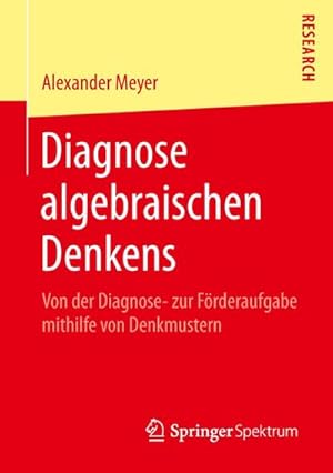 Bild des Verkufers fr Diagnose algebraischen Denkens : Von der Diagnose- zur Frderaufgabe mithilfe von Denkmustern zum Verkauf von AHA-BUCH GmbH