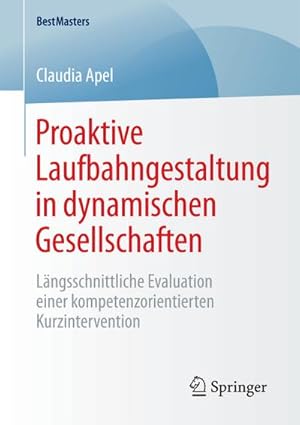 Seller image for Proaktive Laufbahngestaltung in dynamischen Gesellschaften : Lngsschnittliche Evaluation einer kompetenzorientierten Kurzintervention for sale by AHA-BUCH GmbH