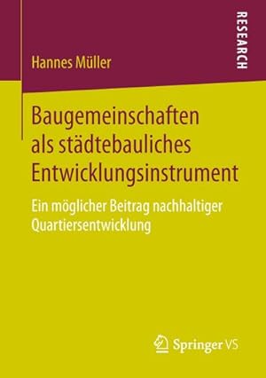 Bild des Verkufers fr Baugemeinschaften als stdtebauliches Entwicklungsinstrument : Ein mglicher Beitrag nachhaltiger Quartiersentwicklung zum Verkauf von AHA-BUCH GmbH