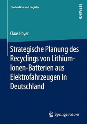 Seller image for Strategische Planung des Recyclings von Lithium-Ionen-Batterien aus Elektrofahrzeugen in Deutschland for sale by AHA-BUCH GmbH