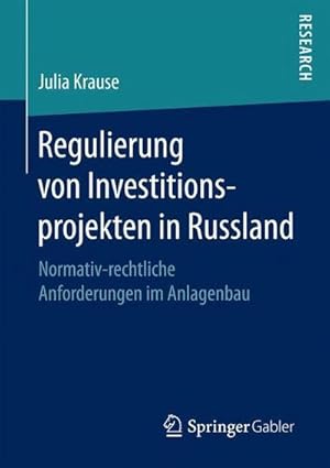 Bild des Verkufers fr Regulierung von Investitionsprojekten in Russland : Normativ-rechtliche Anforderungen im Anlagenbau zum Verkauf von AHA-BUCH GmbH