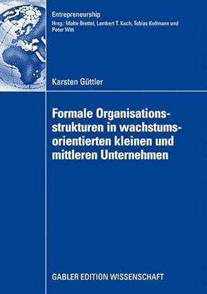 Bild des Verkufers fr Formale Organisationsstrukturen in wachstumsorientierten kleinen und mittleren Unternehmen : Dissertation RWTH Aachen, 2008. Mit e. Geleitw. v. Malte Brettel zum Verkauf von AHA-BUCH GmbH