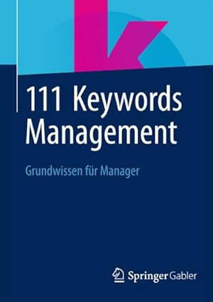 Bild des Verkufers fr 111 Keywords Management : Grundwissen fr Manager zum Verkauf von AHA-BUCH GmbH