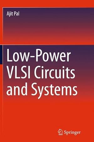 Bild des Verkufers fr Low-Power VLSI Circuits and Systems zum Verkauf von AHA-BUCH GmbH