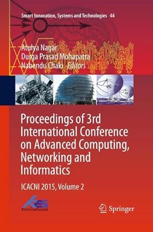 Seller image for Proceedings of 3rd International Conference on Advanced Computing, Networking and Informatics : ICACNI 2015, Volume 2 for sale by AHA-BUCH GmbH