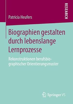 Immagine del venditore per Biographien gestalten durch lebenslange Lernprozesse venduto da BuchWeltWeit Ludwig Meier e.K.