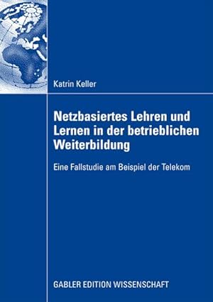 Seller image for Netzbasiertes Lehren und Lernen in der betrieblichen Weiterbildung for sale by BuchWeltWeit Ludwig Meier e.K.