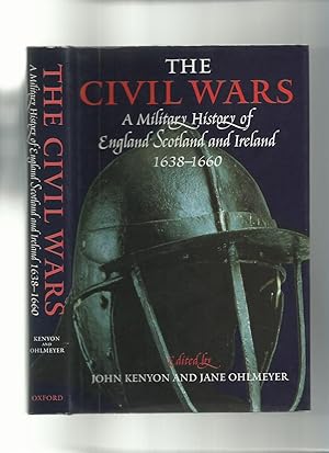 Seller image for The Civil Wars: a Military History of England Scotland and Ireland 1638-1660 for sale by Roger Lucas Booksellers