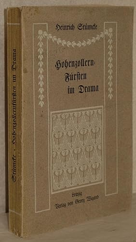 Hohenzollernfürsten im Drama. Ein Beitrag zur vergleichenden Litteratur- und Theatergeschichte.
