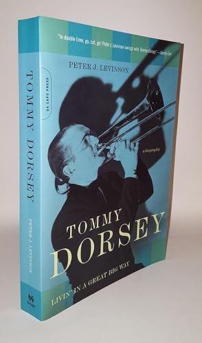 Seller image for TOMMY DORSEY Livin' in a Great Big Way for sale by Rothwell & Dunworth (ABA, ILAB)
