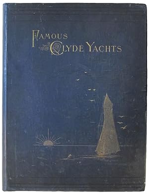 Bild des Verkufers fr Famous Clyde Yachts 1880-87 from original water colour drawings by Henry Shields, with descriptive notices by James Meikle. zum Verkauf von Robert Frew Ltd. ABA ILAB