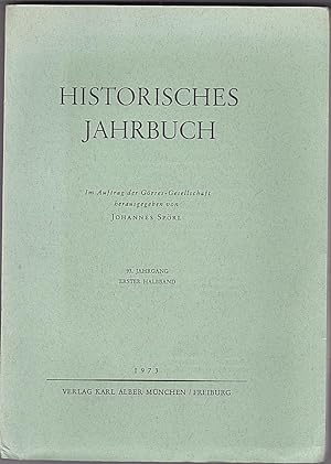 Historisches Jahrbuch. 93. Jahrgang Erster Halbband. Im Auftrag der Görres-Gesellschaft